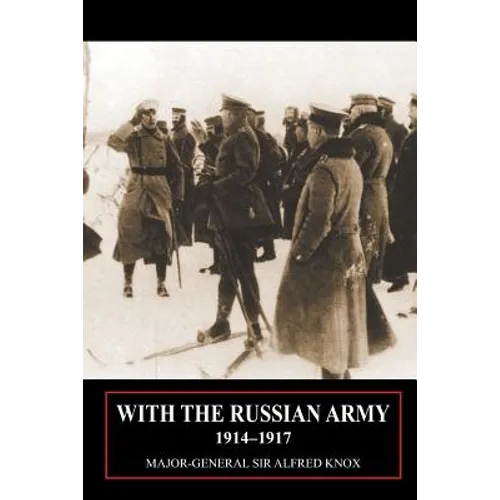With the Russian Army 1914-1917 Volume 1