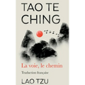 Tao Te Ching: La Voie, Le Chemin Traduction Francaise