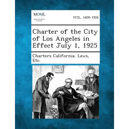 Charter of the City of Los Angeles in Effect July 1, 1925