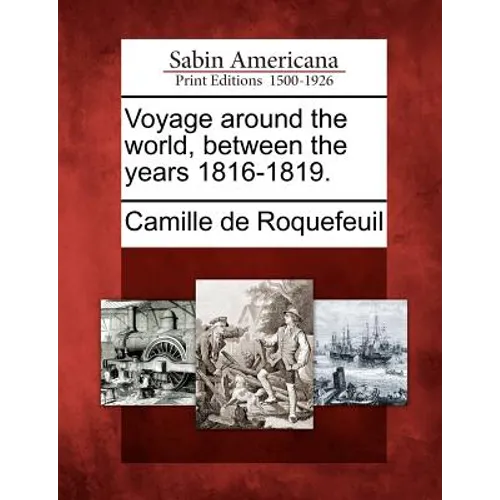 Voyage Around the World, Between the Years 1816-1819.