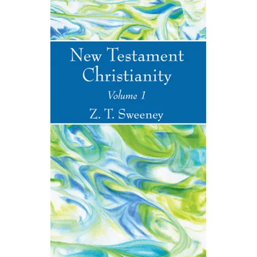 New Testament Christianity, Vol. 1