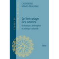 Du Bon Usage Des Savoirs: Scolastique, Philosophie Et Politique Culturelle