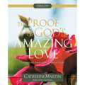 The Proof Of God's Amazing Love: Embrace The Power Of The Gospel Of Christ