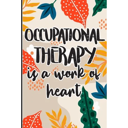 Occupational Therapy is a Work of Heart: Best Ot Gift, Show Gratitude To Colleagues with this Cool gift For Occupational Therapists