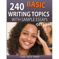 240 Basic Writing Topics with Sample Essays Q211-240: 240 Basic Writing Topics 30 Day Pack 4