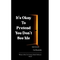It's Okay to Pretend You Don't See Me