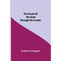 The Deeds of the Gods through the Franks