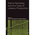 Pierre Macherey and the Case of Literary Production