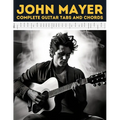 John Mayer: Complete Guitar Tabs and Chords