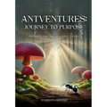 Antventures Journey to Purpose