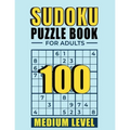 Sudoku Puzzle books for adults medium level: 100 Medium Sudoku Puzzles with Solutions paperback game suduko puzzle books for adults large print sudoko