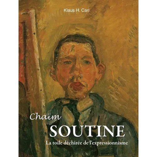 Chaïm Soutine: La toile déchirée de l'expressionnisme