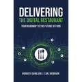 Delivering the Digital Restaurant: Your Roadmap to the Future of Food