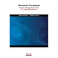 Electrostatic Precipitators: Impact of Design Parameters on Collection Efficiency