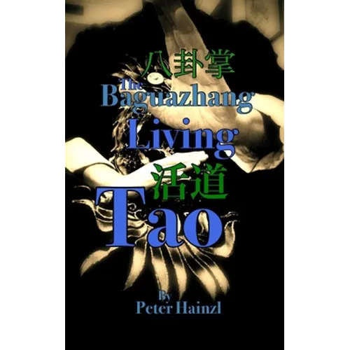 The Baguazhang Living Tao: 八卦掌活道