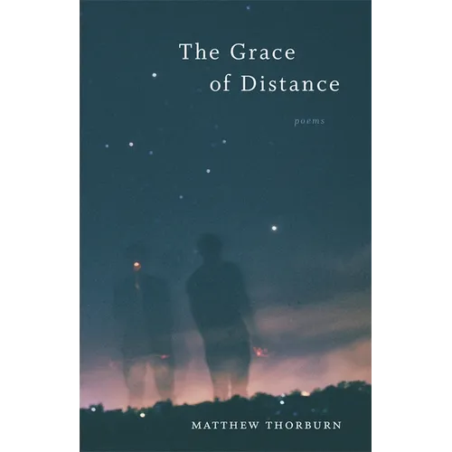 The Grace of Distance: Poems