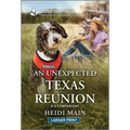 An Unexpected Texas Reunion: An Uplifting Inspirational Romance