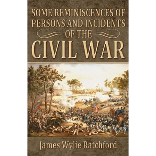 Some Reminiscences of Persons and Incidents of the Civil War