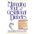 Managing Your Gestational Diabetes: A Guide for You and Your Baby's Good Health