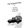 The Pregnant Mare or The Guys in The Crate at The Joint