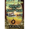 Miracle In River Walk: This will be your heartbreaking inspirational book of the year, and for many years to come.