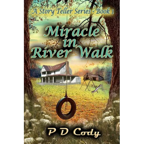 Miracle In River Walk: This will be your heartbreaking inspirational book of the year, and for many years to come.