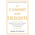 Un Camino Más Excelente: Senderos de la Salud Integral, Raíces Espirituales de la Enfermedad (Abreviado)