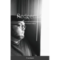 Redeemed: A Story of Survival and Redemption of a Corrections Officer