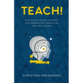 Teach!: Vom didaktischen Konzept zum Konkreten Verhalten vor der Klasse