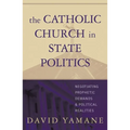 The Catholic Church in State Politics: Negotiating Prophetic Demands and Political Realities
