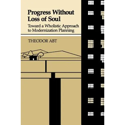 Progress Without Loss of Soul: Toward a Holistic Approach to Modernization Planning