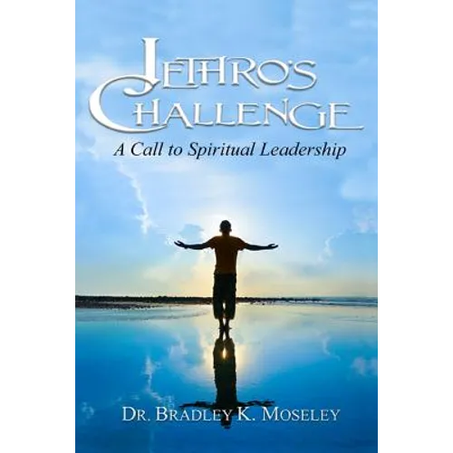 Jethro's Challenge: A Call to Spiritual Leadership