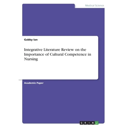 Integrative Literature Review on the Importance of Cultural Competence in Nursing
