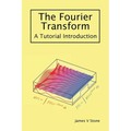 The Fourier Transform: A Tutorial Introduction