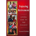 Enjoying Retirement: Living Life to the Fullest