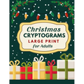 Christmas Cryptograms Puzzle Book for Adults: Festive Brain Teasers in Large Print With Hints and Answers