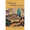 The Fabulous Frontier, 1846-1912: Facsimile of 1962 Edition