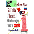 East-West Dialectics, Currency Resets & the Convergent Power of One: Roadmapping the Economic Abyss
