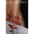 Presence of Malice