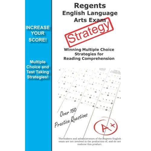 Regents English Language Arts Exam Strategy: Winning Multiple Choice Strategies for the Regents English Language Arts Exam