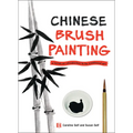 Chinese Brush Painting: A Hands-On Introduction to the Traditional Art