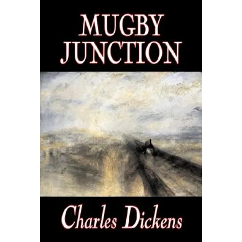 Mugby Junction by Charles Dickens, Fiction, Classics, Literary, Historical