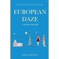 European Daze: A Model Memoir: Adventures in How Not to Become a Supermodel