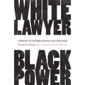 White Lawyer, Black Power: A Memoir of Civil Rights Activism in the Deep South