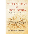 To Err is Human or Hidden Agenda: Why Jimmy Carter Owes the Iranian People an Apology