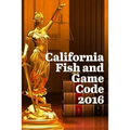 California Fish and Game Code 2016