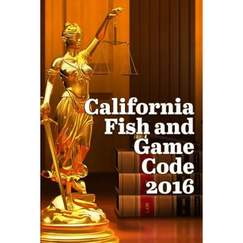 California Fish and Game Code 2016