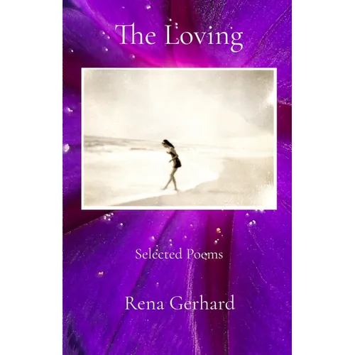 The Loving: Selected Poems