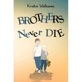 Brothers never die