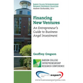 Financing New Ventures: An Entrepreneur's Guide to Business Angel Investment